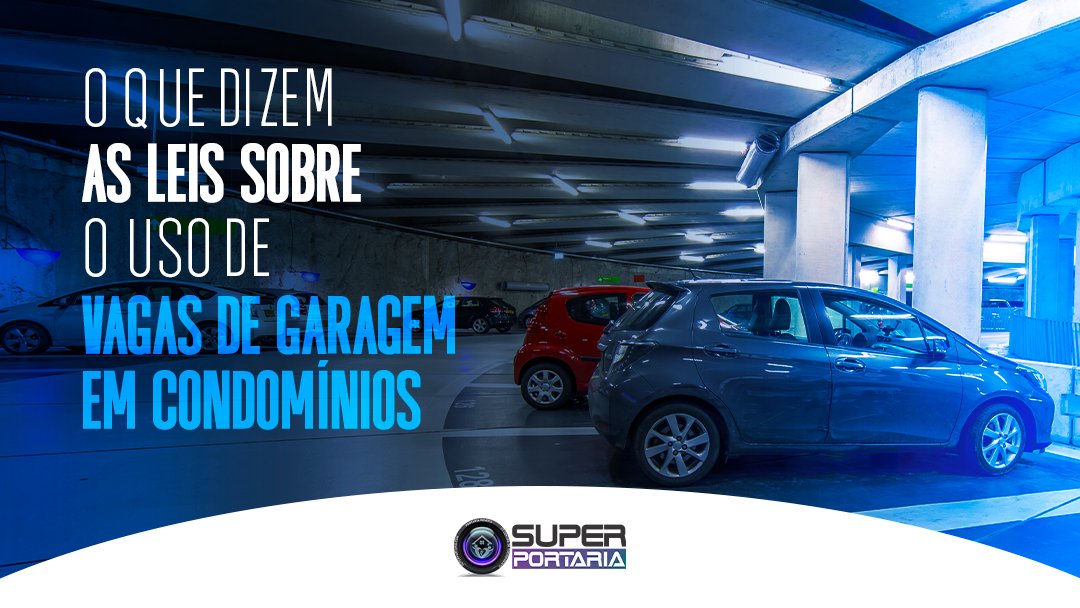 o-que-dizem-as-leis-sobre-o-uso-de-vagas-de-garagem-em-condominios